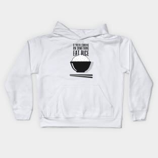 Eat Rice: If You're Choking on Something, Eat Rice Kids Hoodie